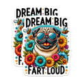 (2 Pack) Funny Pug Dog Stickers - Dream Big Fart Loud Stickers - Cute Pug Stickers for Kids and Adults - 5" On Longest Side - Sticks to Smooth Flat Surfaces - Made in USA - BMCS5566