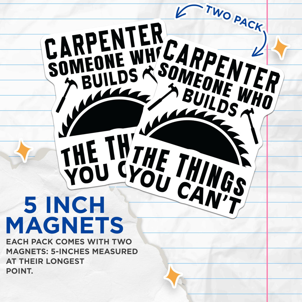 (2 Pack) Carpenter Magnets - Funny Builder Quote - Workshop Tool Decor - 5 Inches On Longest Side - Thick Durable Magnet - Made in USA - MAG20716