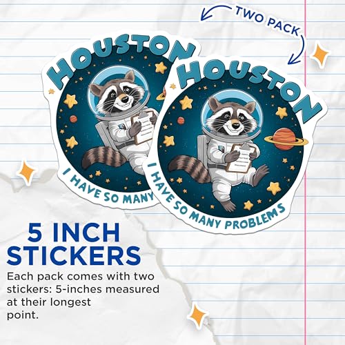 (2 Pack) Houston I Have So Many Problems Stickers - Funny Raccoon Astronaut Stickers - Space Adventure Stickers - 5" On Longest Side - Sticks to Smooth Flat Surfaces - Made in USA - BMCS4556