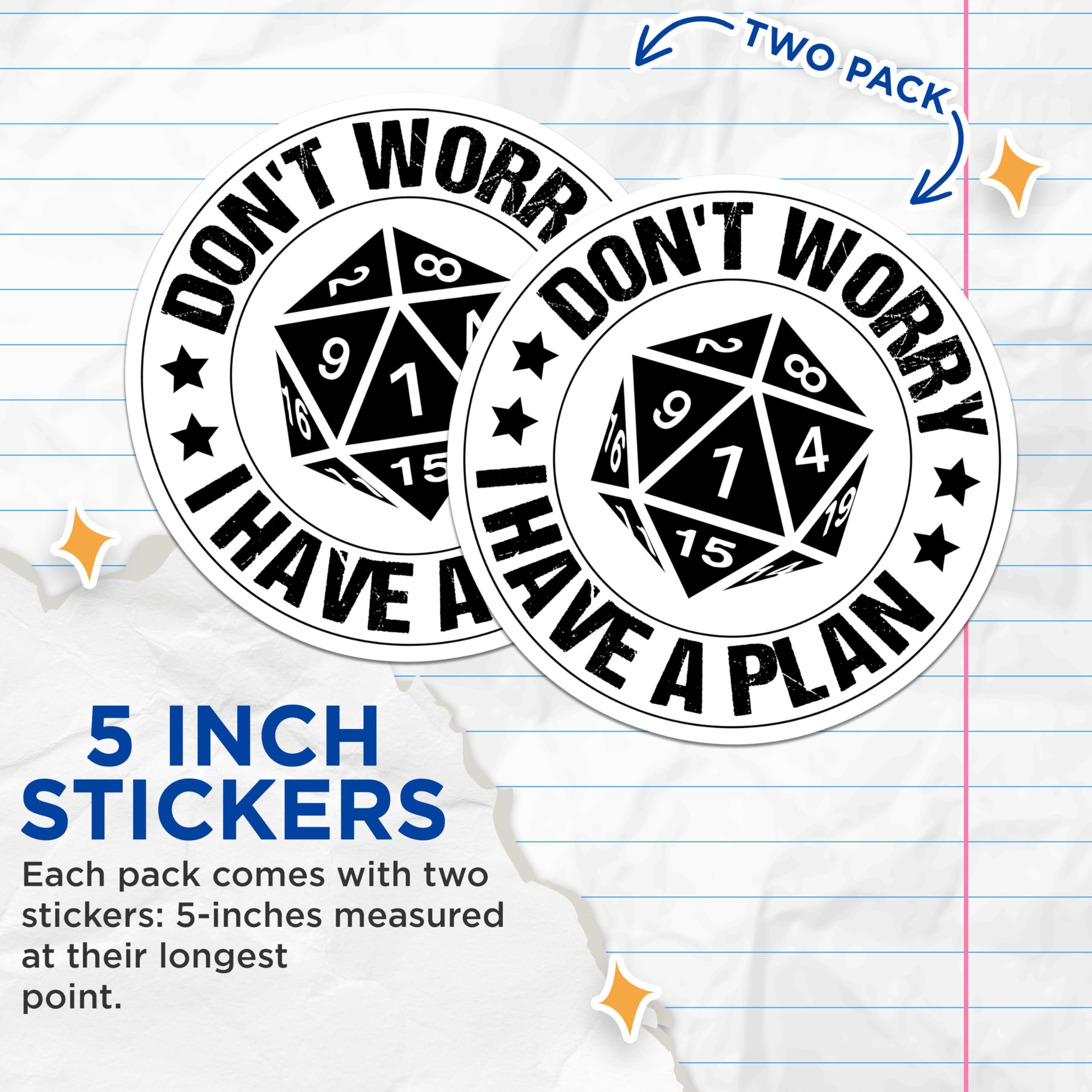 (2 Pack) Don't Worry I Have A Plan Stickers - Funny Dice Stickers - RPG Gaming Stickers - 5" On Longest Side - Sticks to Smooth Flat Surfaces - Made in USA - BMCS3980