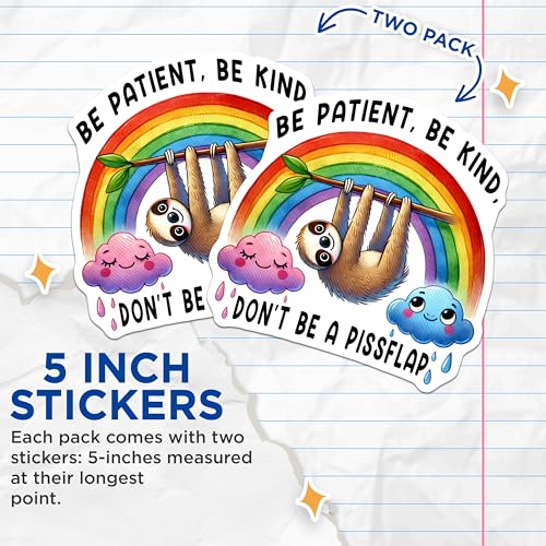 (2 Pack) Be Patient Be Kind Stickers - Funny Sloth Quote - Positive Message Stickers - 5" On Longest Side - Sticks to Smooth Flat Surfaces - Made in USA - BMCS5876