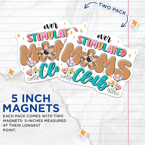 (2 Pack) Over Stimulated Moms Club Magnets - Funny Mom - Parenting Humor - Mother's Day Decor - Flower Design - 5" On Longest Side - for Cars, Fridges, Toolboxes - Made in USA -
