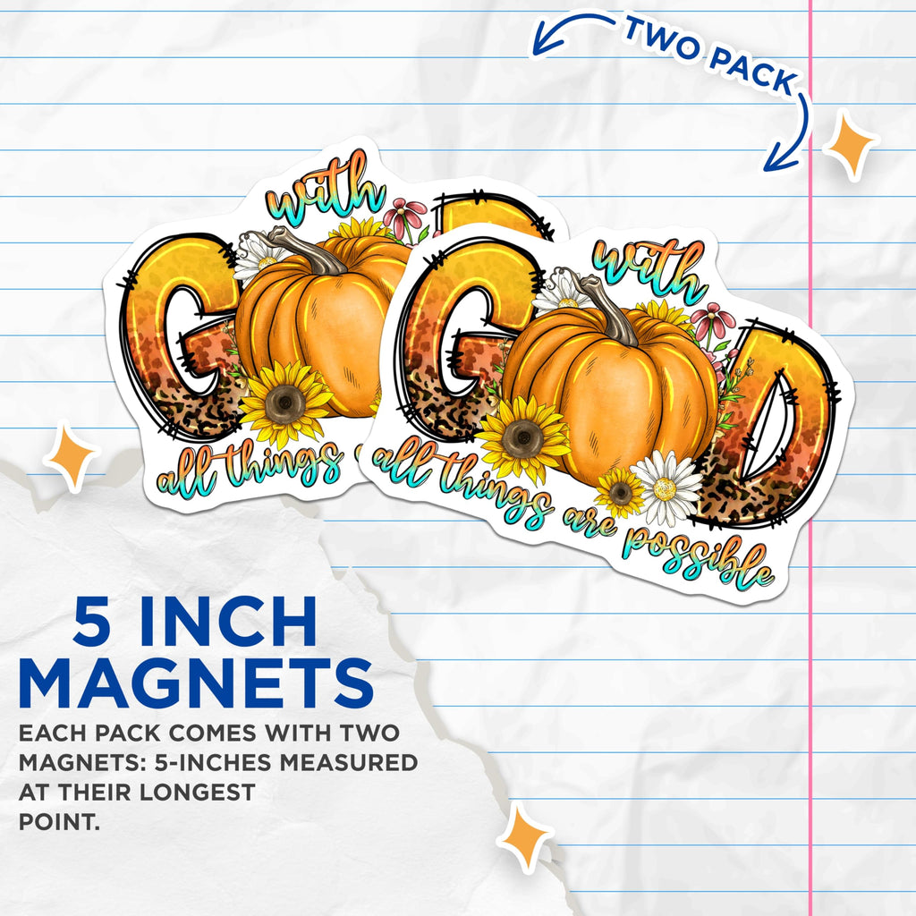 (2 Pack) with God All Things are Possible Magnets - Christian Fridge Decor - Inspirational Fall Art - 5 Inches On Longest Side - Thick Durable Magnet - Made in USA - MAG25593
