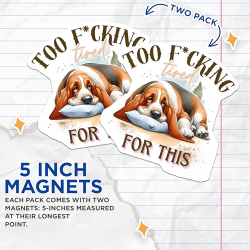 (2 Pack) Funny Dog Themed Magnets - Tired Dog Quotes - Humorous Pet Lovers Decor - 5" On Longest Side - for Cars, Fridges, Toolboxes - Made in USA - MAG6602