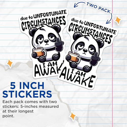(2 Pack) Due to Unfortunate Circumstances I Am Awake Stickers - Funny Panda Stickers - Coffee Lover Stickers - 5" On Longest Side - Sticks to Smooth Flat Surfaces - Made in USA - BMCS5658