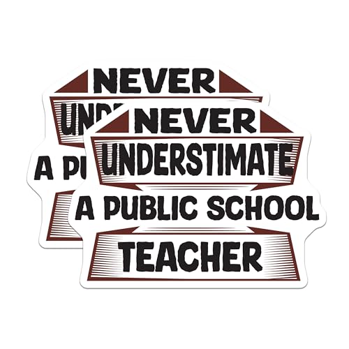 (2 Pack) Never Underestimate A Public School Teacher Stickers - Teacher Appreciation Stickers - Educational Stickers - 5" On Longest Side - Sticks to Smooth Flat Surfaces - Made in USA - BMCS6216