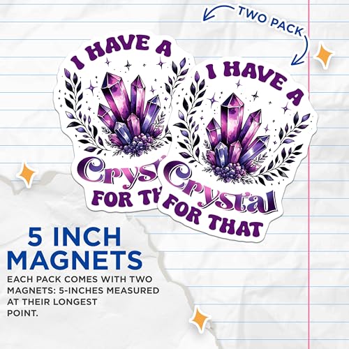 (2 Pack) I Have A Crystal for That Magnets - 5" On Longest Side - for Cars, Fridges, Toolboxes - Made in USA - MAG8067