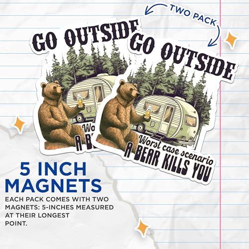 (2 Packs) Go Outside Worst Case Scenario A Bear Kills You Magnets - Nature Outdoors Magnets - 5" On Longest Side - Premium Magnet - for Fridges, Toolboxes, Cars - Made in USA - MAG2393