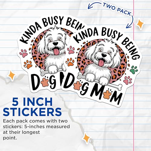 (2 Pack) Kinda Busy Being Dog Mom Stickers - Cute Dog Lover Decal - Pet Owner Funny Sticker - 5" On Longest Side - Sticks to Smooth Flat Surfaces - Made in USA - BMCS6534