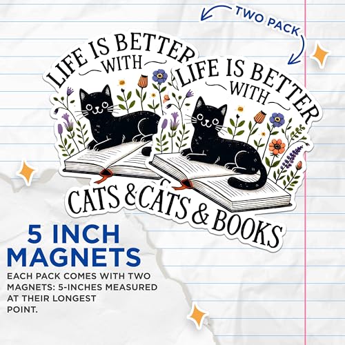 (2 Pack) Life is Better with Cats and Books Magnets - Cute Cat Magnets - Book Lover Home Decor Magnets- 5" On Longest Side - for Fridges, Toolboxes, Cars - Made in USA - MAG2795