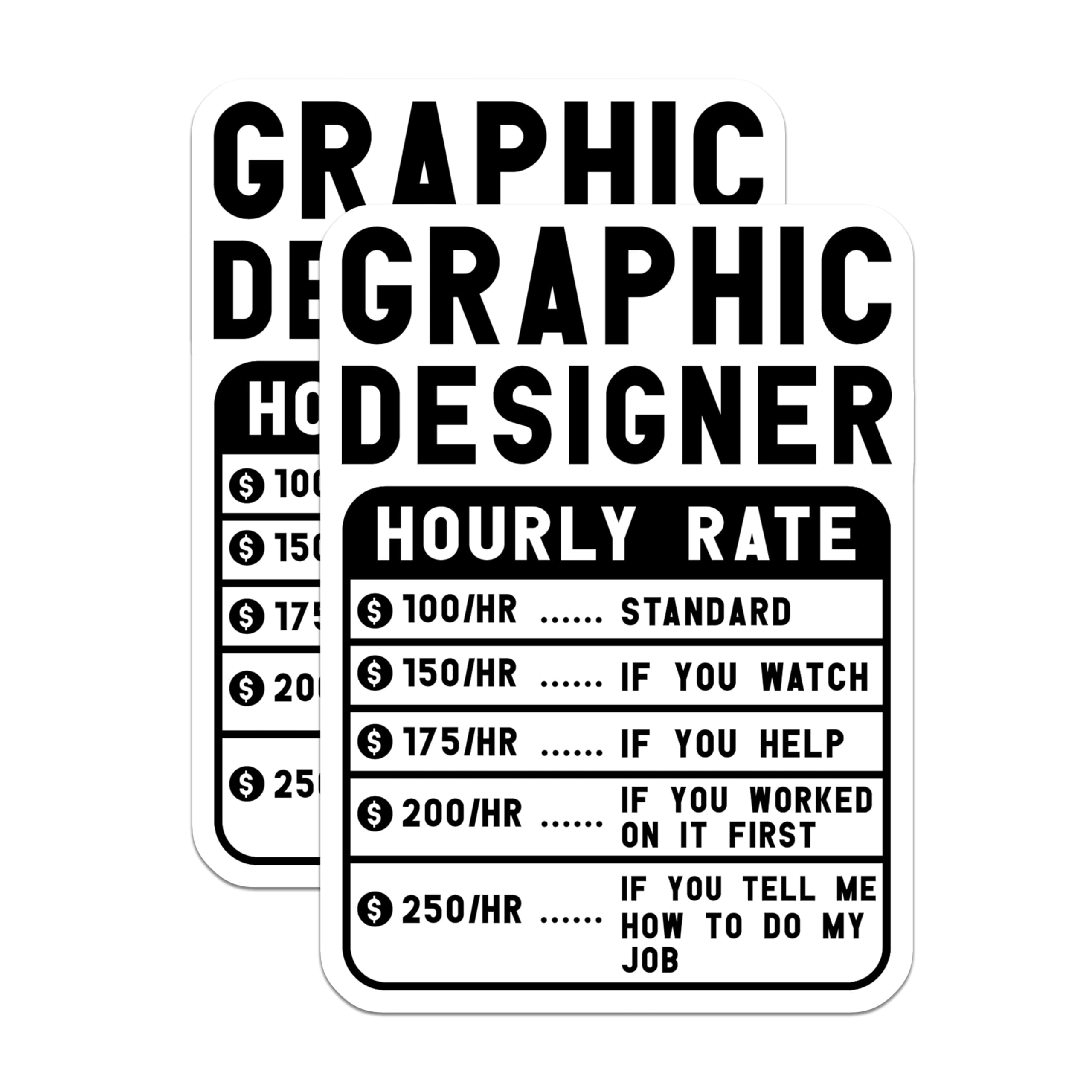 (2 Pack) Graphic Designer Hourly Rate Stickers - Funny Graphic Designer Stickers - Hilarious Hourly Rate Stickers - 5" On Longest Side - Sticks to Smooth Flat Surfaces - Made in USA - BMCS4972