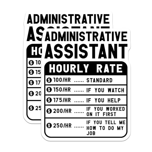 (2 Pack) Administrative Assistant Hourly Rate Stickers - Funny Office Stickers - Workplace Humor Stickers - 5" On Longest Side - Sticks to Smooth Flat Surfaces - Made in USA - BMCS4896