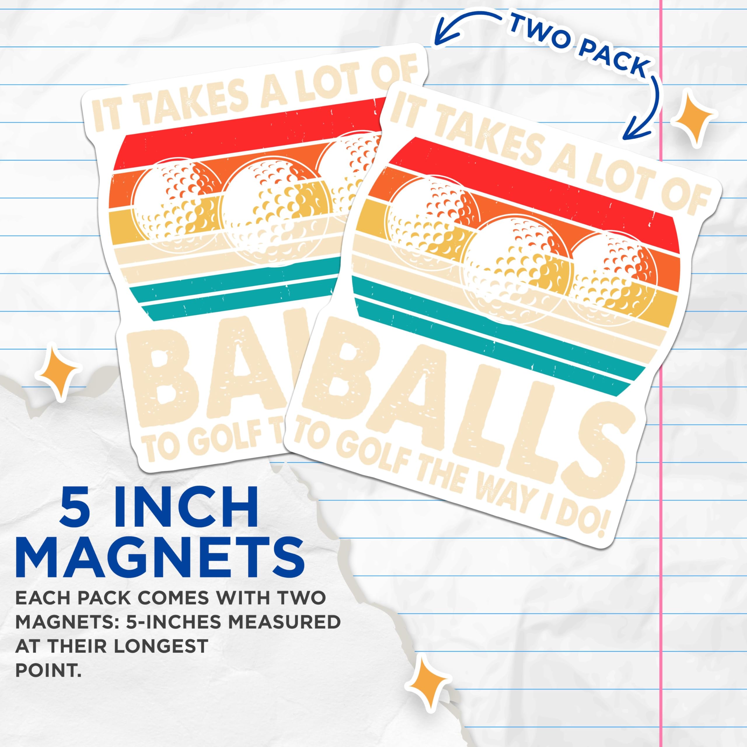 (2 Pack) It Takes A Lot of Balls Magnets - Golf Humor - Funny Saying - 5" On Longest Side - for Cars, Fridges, Toolboxes - Made in USA - MAG3690