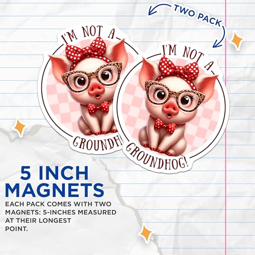 (2 Pack) I'm Not a Groundhog Magnets - 5" On Longest Side - for Cars, Fridges, Toolboxes - Made in USA - MAG7945