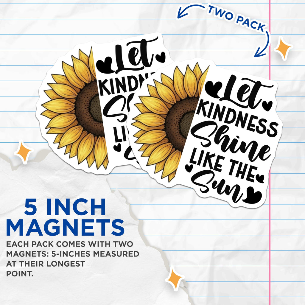 (2 Pack) Sunflower Magnets - Kindness Quote - Floral Kitchen Decor - 5" On Longest Side - Premium Magnet - for Cars, Refrigerators, Toolboxes, Lockers - Made in USA - MAG16476