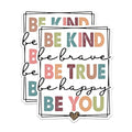 (2 Packs) Be Kind Be Brave Be True Be Happy Be You Stickers - Cute Inspiring Decals - 5 Inches On Longest Side - Premium Vinyl Decal - Sticks to Any Smooth Flat Surface - Made in USA - BMCS2504