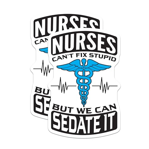 (2 Pack) Nurses Can't Fix Stupid Stickers - Funny Nurse Stickers - Medical Humor Stickers - 5" On Longest Side - Sticks to Smooth Flat Surfaces - Made in USA - BMCS5230