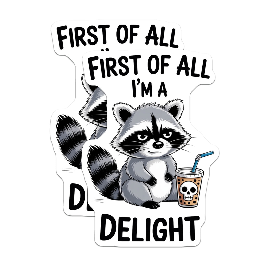 (2 Pack) Grumpy Raccoon Magnets - First of All I'm A Delight - Sarcastic Quote Fridge Decor - 5 Inches On Longest Side - Thick Durable Magnet - Made in USA - MAG37157