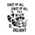 (2 Pack) Grumpy Raccoon Magnets - First of All I'm A Delight - Sarcastic Quote Fridge Decor - 5 Inches On Longest Side - Thick Durable Magnet - Made in USA - MAG37157