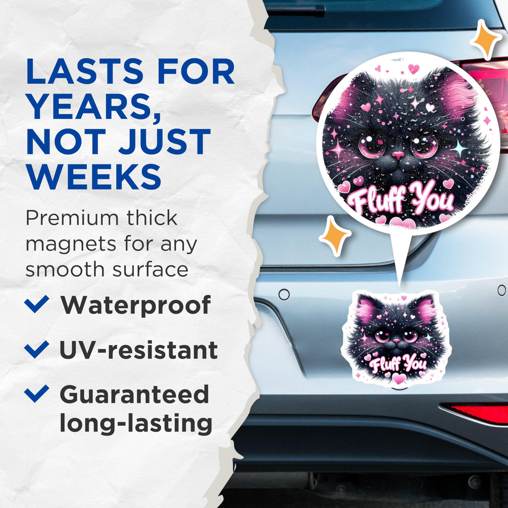 (2 Pack) Fluff You Cat Magnets - Cute Kitten Design - Funny Phrase - Home and Office - 5" On Longest Side - for Cars, Fridges, Toolboxes - Made in USA - MAG4582