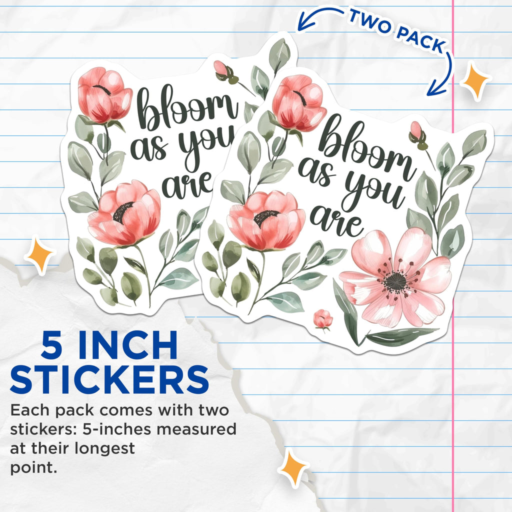 (2 Pack) Bloom As You are Stickers - Flower Stickers - Motivational Stickers - Inspirational Decal for Water Bottle - 5" On Longest Side - Sticks to Smooth Flat Surfaces - Made in USA - BMCS4317
