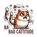 (2 Pack) Bad Cattitude Stickers - Angry Cat - Funny Cat Meme - 5" On Longest Side - Sticks to Smooth Flat Surfaces - Made in USA - BMCS5957