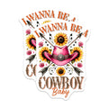(2 Pack) I Wanna Be a Cowboy Baby Stickers - Pink Cowboy Hat Stickers - Floral Western Stickers - 5" On Longest Side - Sticks to Any Smooth Flat Surface - Made in USA - BMCS3147