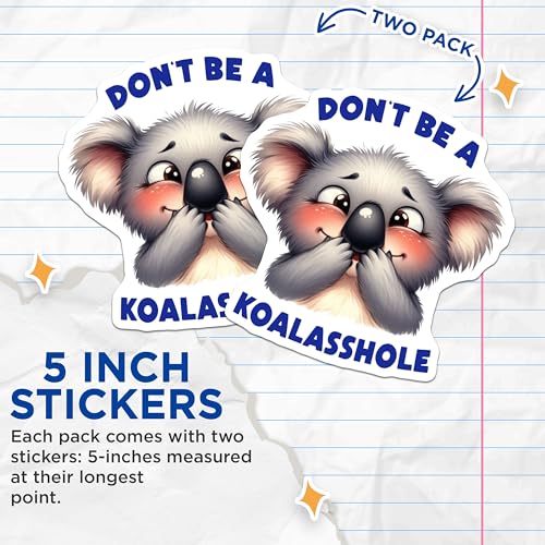 (2 Pack) Don't Be A Koalasshole Stickers - Funny Animal Meme Decal - Koala Vinyl Stickers for Laptops and Water Bottles - 5" On Longest Side - Sticks to Smooth Flat Surfaces - Made in USA - BMCS9431