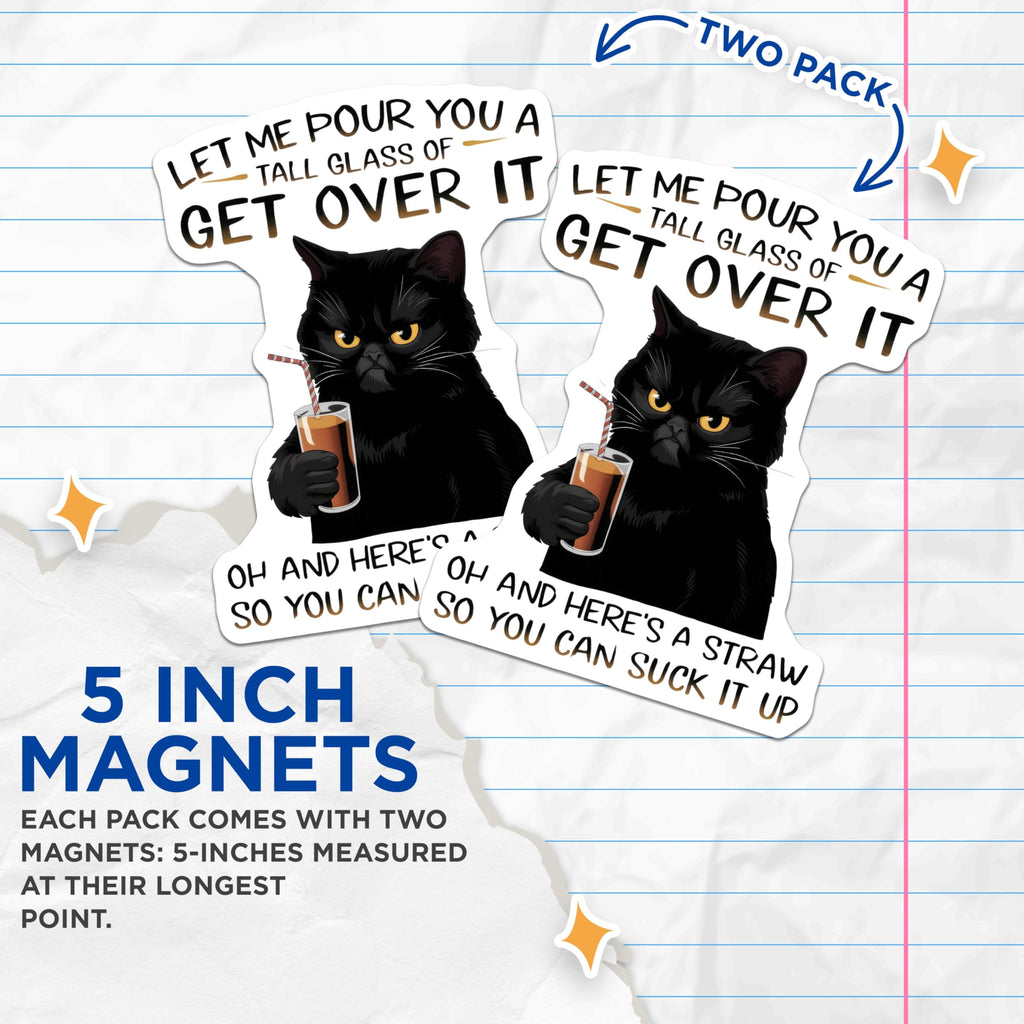 (2 Pack) Funny Cat Magnets - Get Over It Meme - Sarcastic Feline Lover Refrigerator Decor - 5" On Longest Side - Premium Magnet - for Cars, Refrigerators, Toolboxes, Lockers - Made in USA - MAG14375