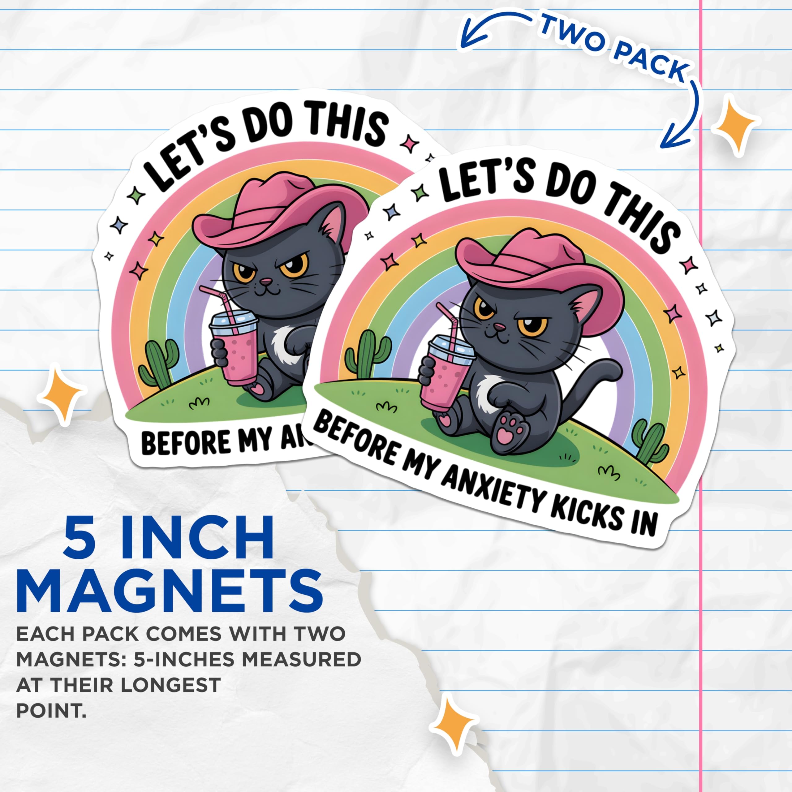 (2 Pack) Funny Cat Magnets - Let's Do This Before My Anxiety Kicks in Quote Decor - Pink Cowboy Hat Kitty Rainbow Cacti - 5 Inches On Longest Side - Thick Durable Magnet - Made in USA - MAG22488
