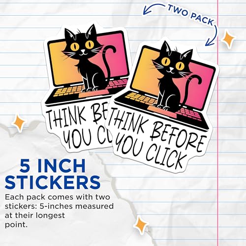 (2 Pack) Think Before You Click Stickers - Cat on Laptop - Funny Reminder - 5" On Longest Side - Sticks to Smooth Flat Surfaces - Made in USA - BMCS7434