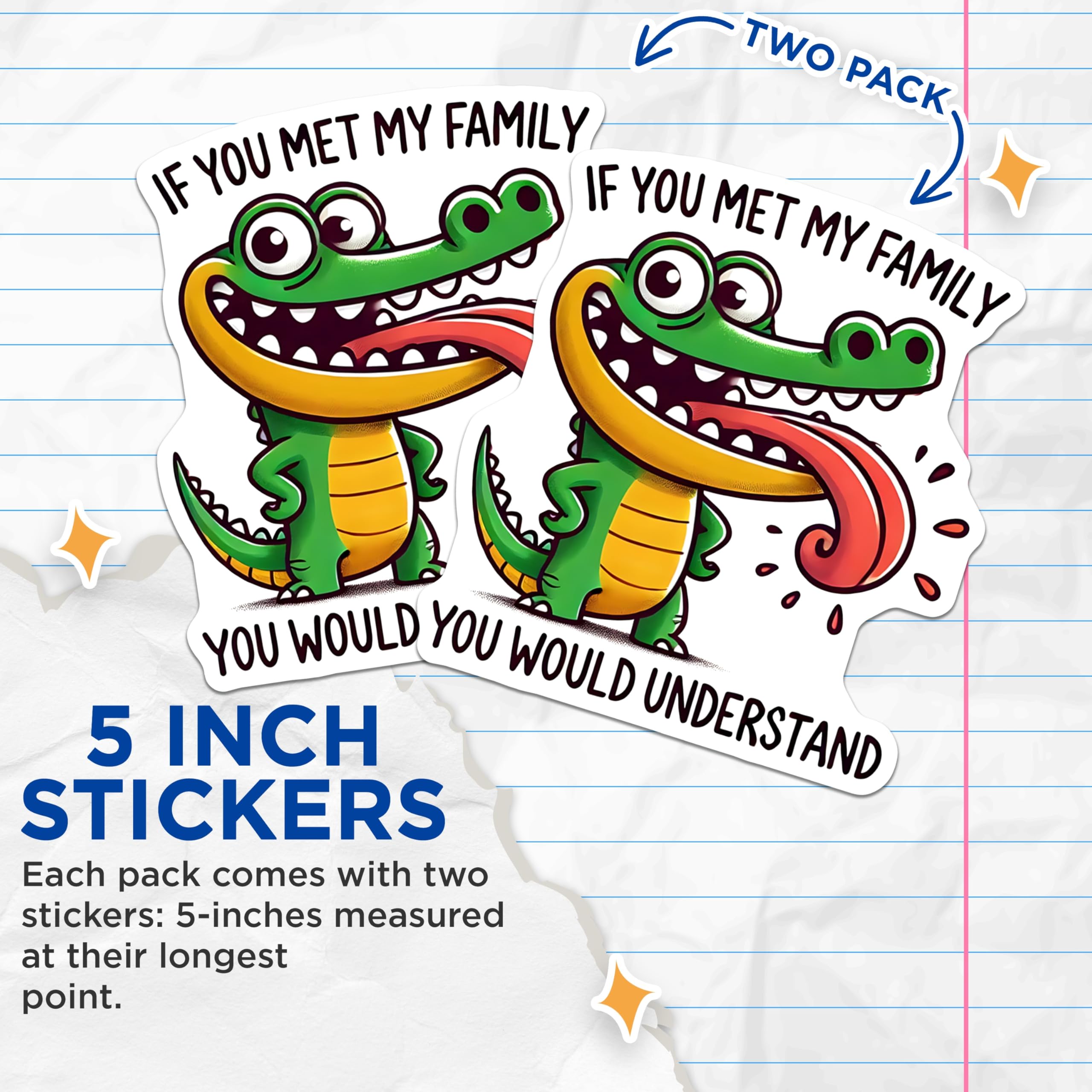 (2 Pack) Funny Alligator Stickers - Sarcastic Family - Relatable Humor Sticker - 5" On Longest Side - Sticks to Smooth Flat Surfaces - Made in USA - BMCS15932