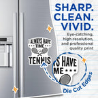 (2 Pack) Tennis Lover Magnets - Always Time for Tennis - Tennis Player Accessories - Racket Ball Enthusiast - Sports Decor - 5 Inches On Longest Side - Thick Durable Magnet - Made in USA - MAG21849