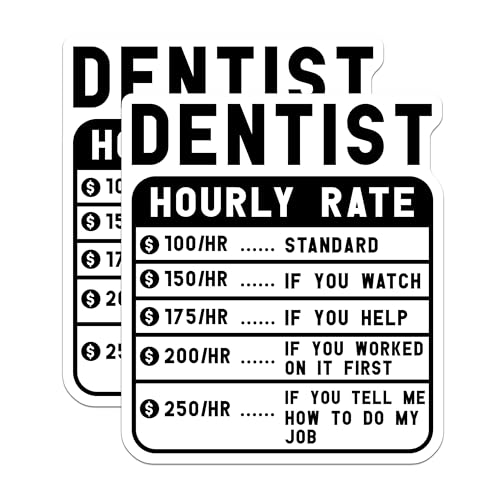 (2 Pack) Dentist Hourly Rate Stickers - Funny Dentist Meme Stickers - Dentist Price List Stickers - Dentist Office Decor - 5" On Longest Side - Sticks to Smooth Flat Surfaces - Made in USA - BMCS4943