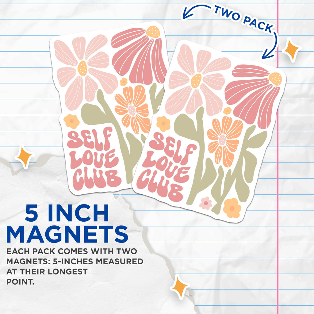 (2 Pack) Self Love Club Magnets - Flower Aesthetic - Positive Affirmation Magnets - 5" On Longest Side - Premium Magnet - for Cars, Refrigerators, Toolboxes, Lockers - Made in USA - MAG17905