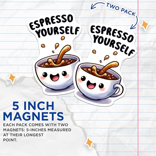 (2 Pack) Espresso Yourself Magnets - Coffee Lover Magnets - Cute Kitchen Decor Magnets - 5" On Longest Side - for Cars, Refrigerators, Toolboxes, Lockers - Made in USA BMCS3286