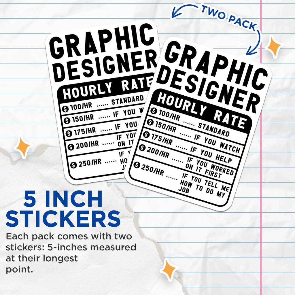 (2 Pack) Graphic Designer Hourly Rate Stickers - Funny Graphic Designer Stickers - Hilarious Hourly Rate Stickers - 5" On Longest Side - Sticks to Smooth Flat Surfaces - Made in USA - BMCS4972