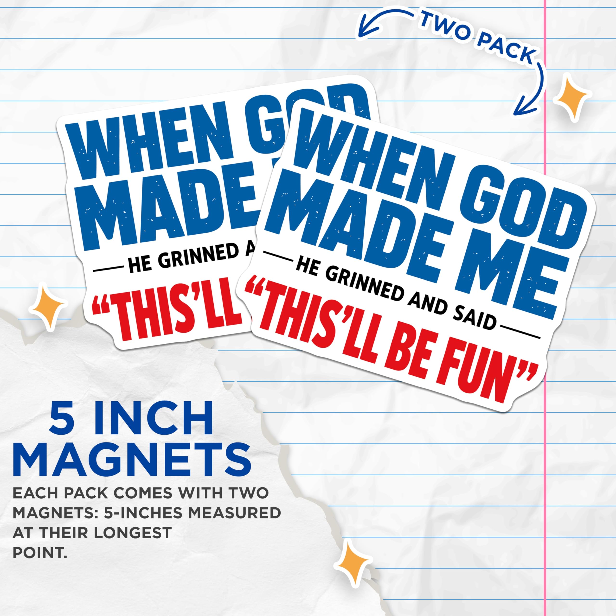 (2 Pack) When God Made Me Magnets - Funny Refrigerator Decals - Humorous Quote Sayings - Sarcastic Office Locker Art - 5 Inches On Longest Side - Thick Durable Magnet - Made in USA - MAG19974