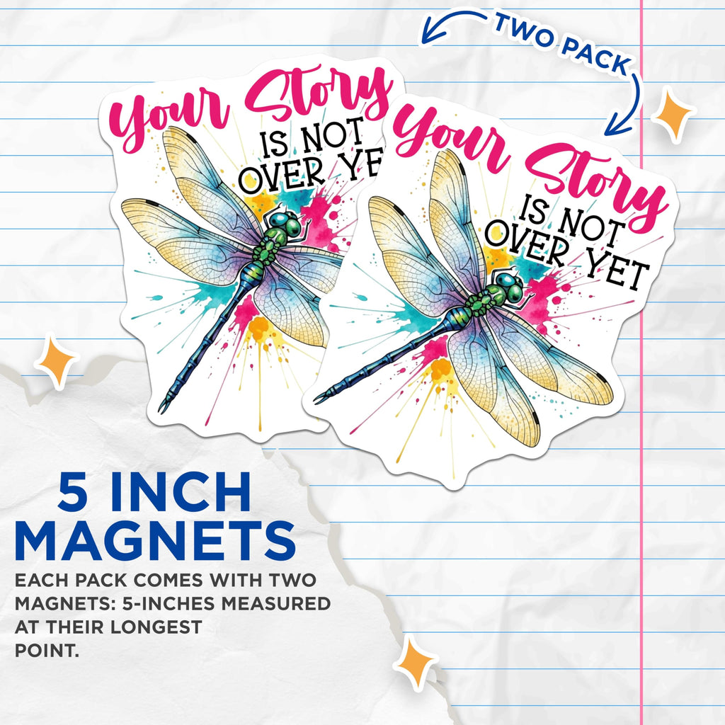 (2 Pack) Dragonfly Magnets - Inspirational Quote Decor - Your Story Not Over - 5" On Longest Side - Premium Magnet - for Cars, Refrigerators, Toolboxes, Lockers - Made in USA - MAG16995