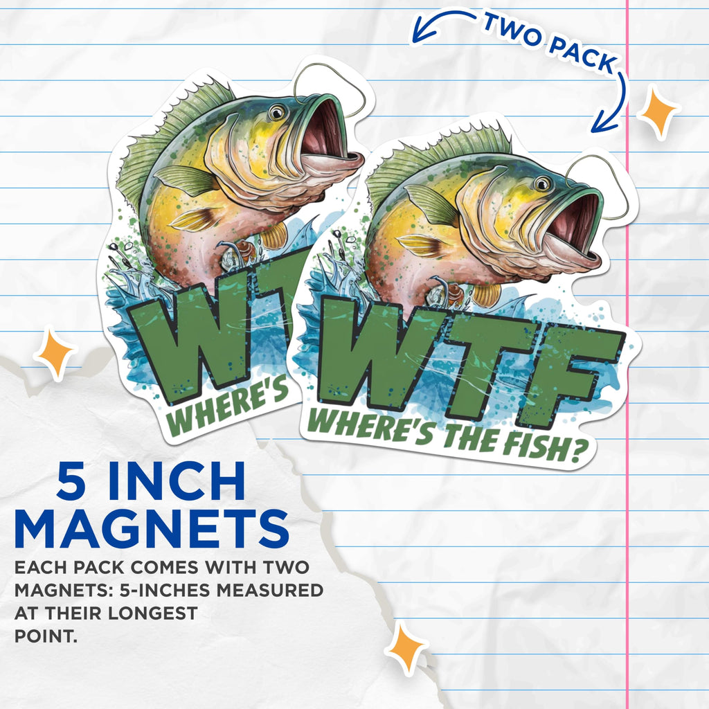 (2 Pack) WTF Where's The Fish? - Funny Fisherman Angler - Love to Fish - Fisher Man - 5 Inches On Longest Side - Premium Magnet - for Cars, Refrigerators, Toolboxes - Made in USA - MAG1738