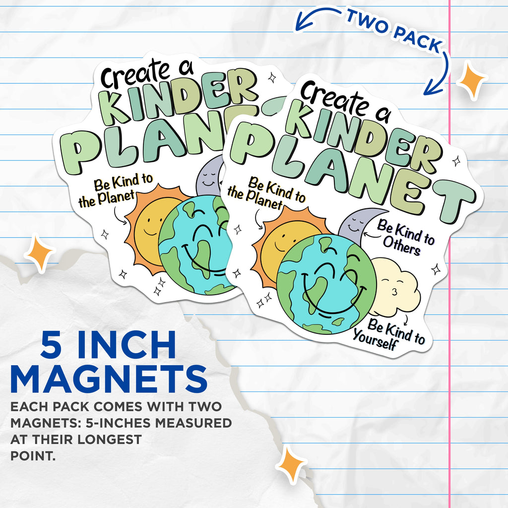 (2 Pack) Kinder Planet Magnets - Kindness Message Decor - Self Care Affirmation - Earth Day Refrigerator - 5 Inches On Longest Side - Thick Durable Magnet - Made in USA - MAG39945