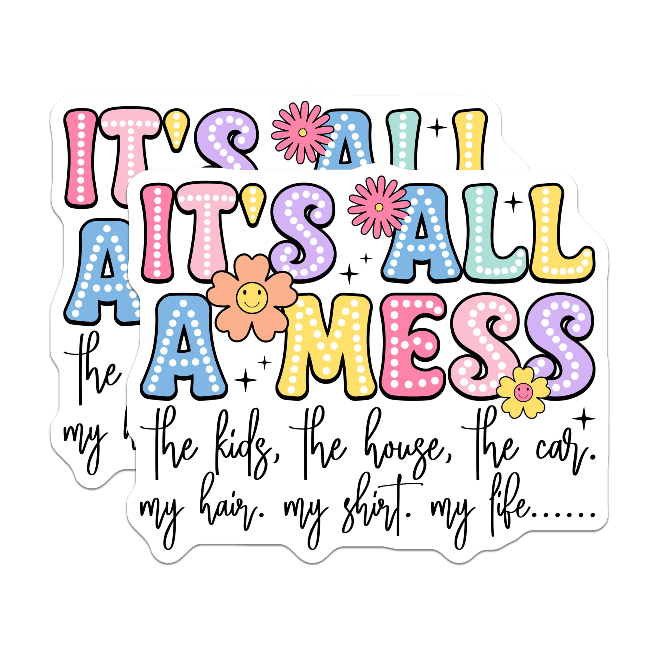 (2 Pack) Funny It's All a Mess Stickers - Fun Life Humor Decal - 5" On Longest Side - Sticks to Smooth Flat Surfaces - Made in USA - BMCS9112 - BMCS9112