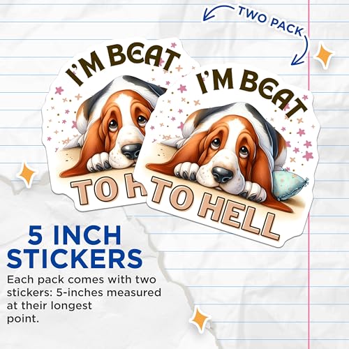 (2 Pack) I'm Beat to Hell Stickers - Funny Dog Sticker - Humorous Pet Decals - 5" On Longest Side - Sticks to Smooth Flat Surfaces - Made in USA - BMCS5878