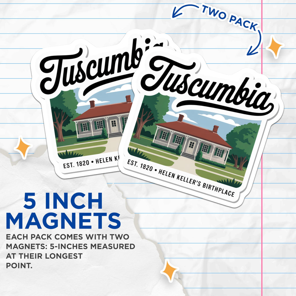 (2 Pack) Tuscumbia Alabama Magnets - Helen Keller Birthplace - Souvenir Fridge Magnets - 5" On Longest Side - Premium Magnet - for Cars, Refrigerators, Toolboxes, Lockers - Made in USA - MAG17648