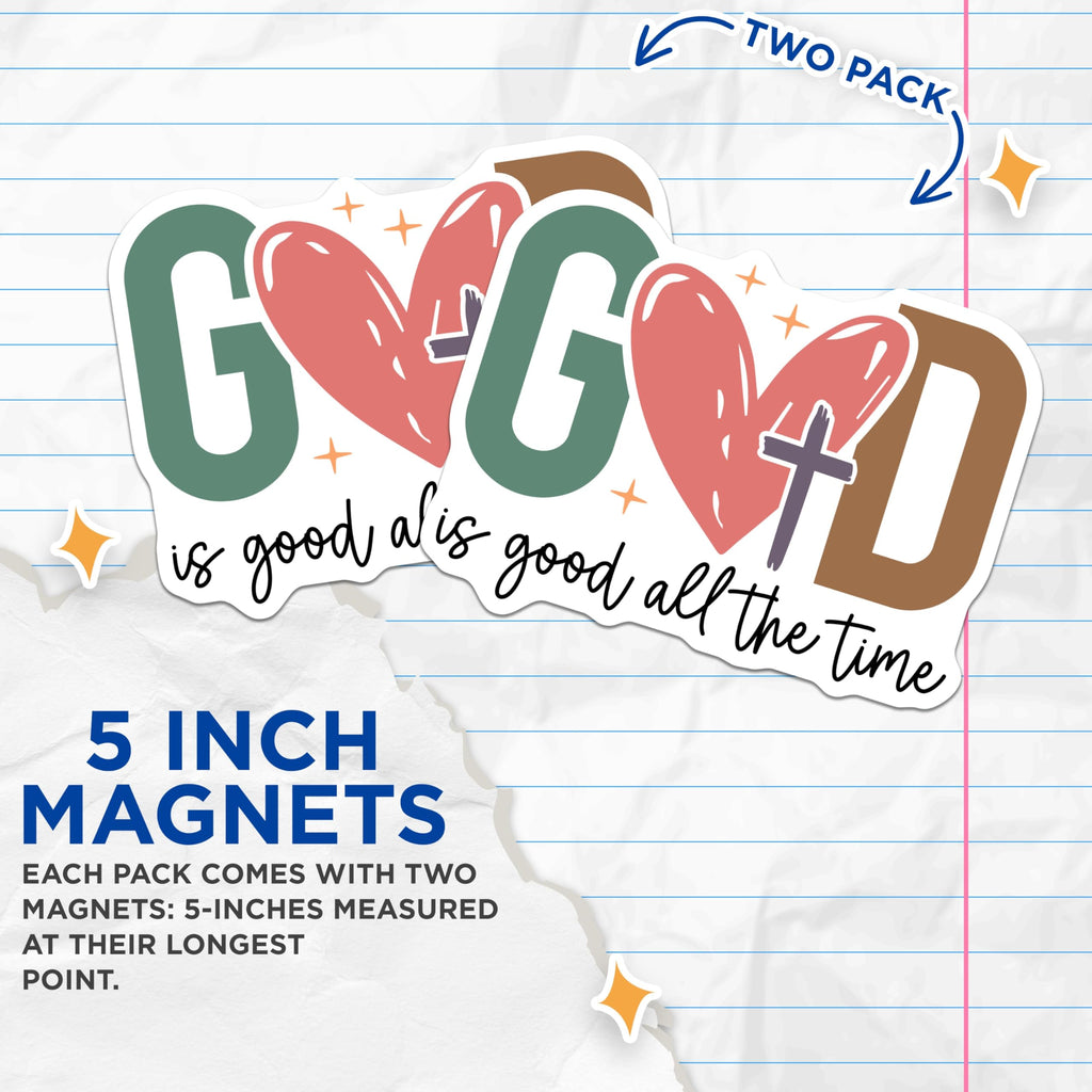 (2 Pack) God is Good All The Time Magnets - Christian Faith Decor - Inspirational Refrigerator - 5 Inches On Longest Side - Thick Durable Magnet - Made in USA - MAG29330