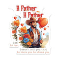(2 Pack) A Father Love Stickers - Heartfelt Message Stickers - Father Appreciation Stickers - 5" On Longest Side - Sticks to Smooth Flat Surfaces - Made in USA - BMCS3713