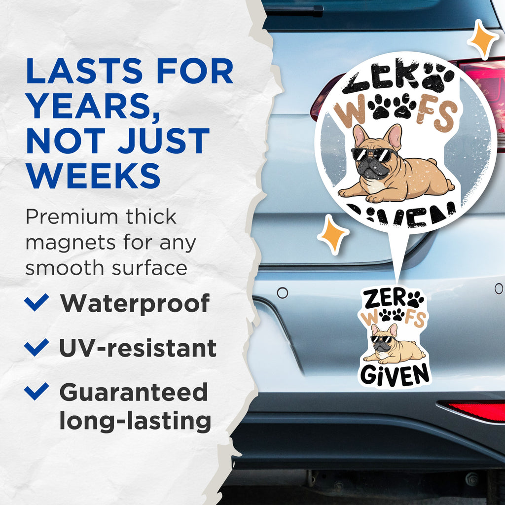 (2 Pack) French Bulldog Magnets - Zero Woofs Given - Sassy Dog Owner Fridge Decor - 5 Inches On Longest Side - Thick Durable Magnet - Made in USA - MAG37562