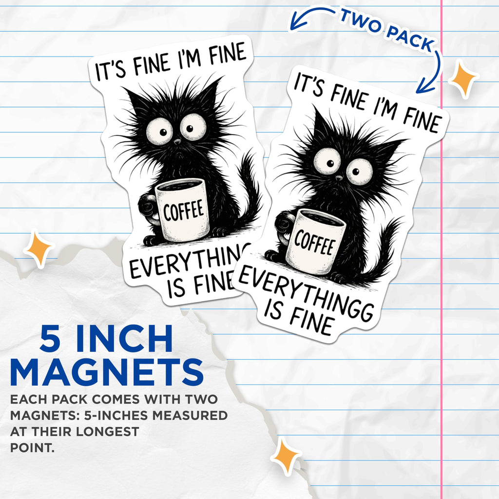 (2 Pack) Cat Coffee Magnets - Funny Feline Illustration - Everything is Fine Kitchen Decor - 5" On Longest Side - Premium Magnet - for Cars, Refrigerators, Toolboxes, Lockers - Made in USA - MAG15377