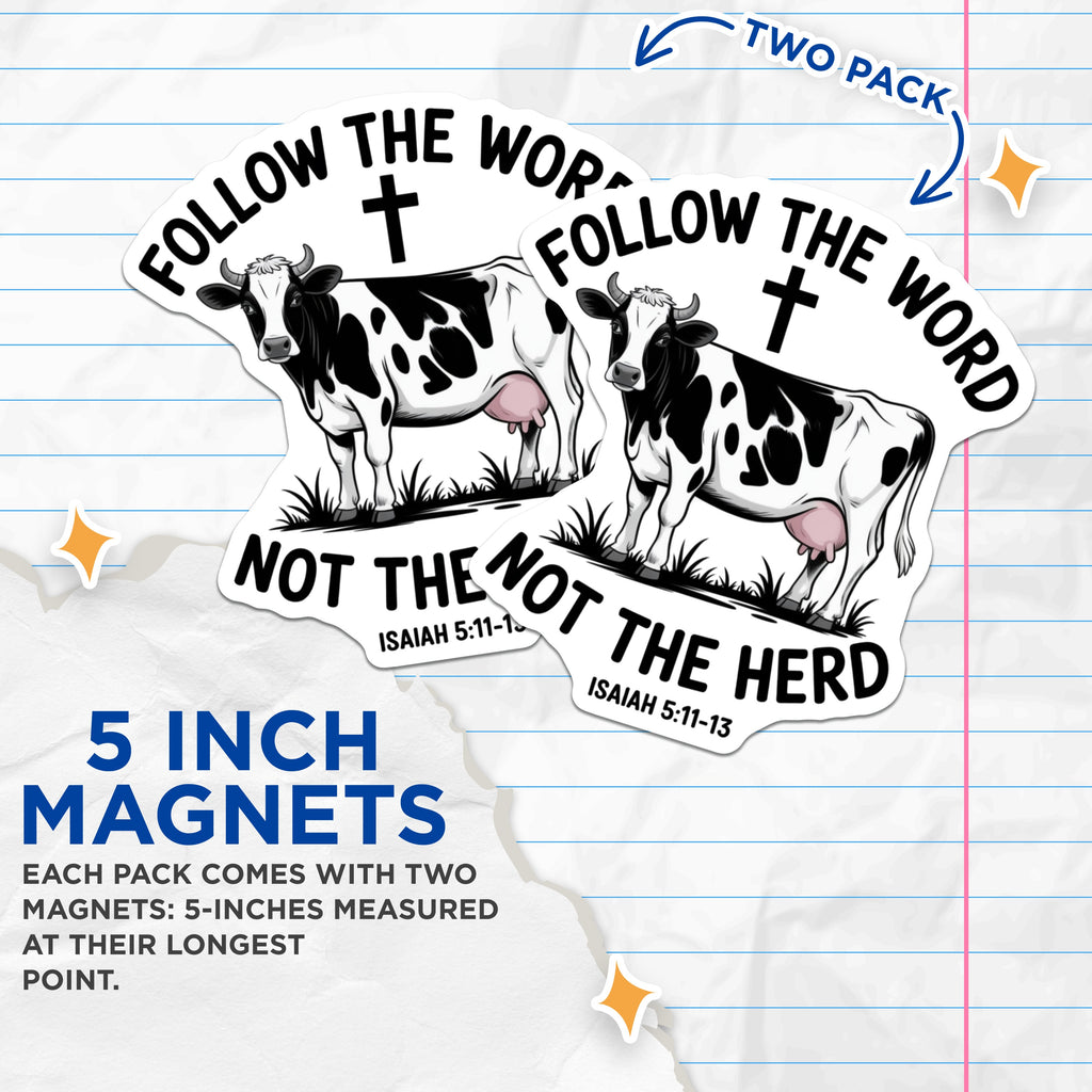 (2 Pack) Follow The Word Not The Herd Magnets - Christian Cow Inspirational Fridge Decor - Bible Verse Isaiah 5:11-13 Faith Statement - 5" - Durable Magnet - Made in USA - MAG38833