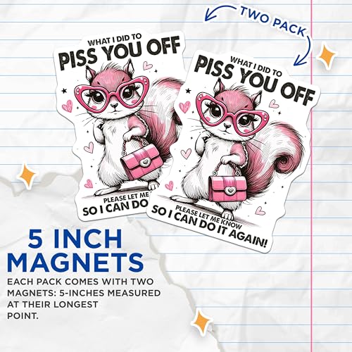 (2 Pack) What I Did to Piss You Off Magnets - Funny Squirrel - Humorous Cartoon Magnet - Sarcastic Animal Magnets - 5" On Longest Side - for Cars, Fridges, Toolboxes - Made in USA - MAG3692